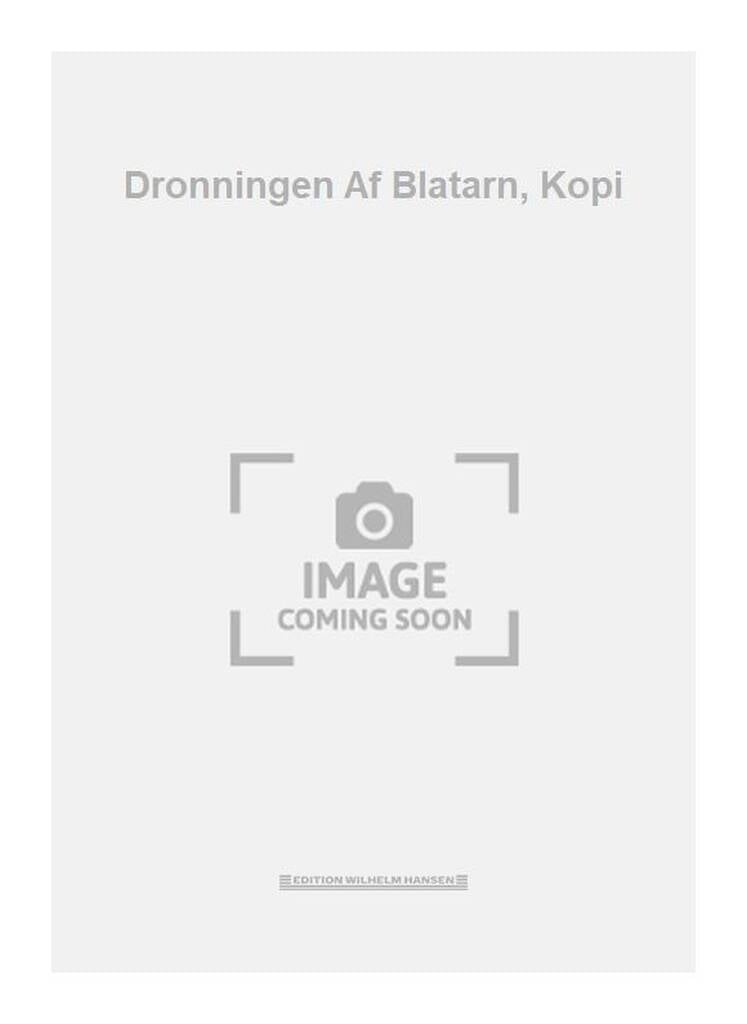 Dronningen Af Blatarn, Kopi